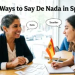 other ways to say de nada in spanish
