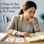 other ways to say don't judge a book by its cover