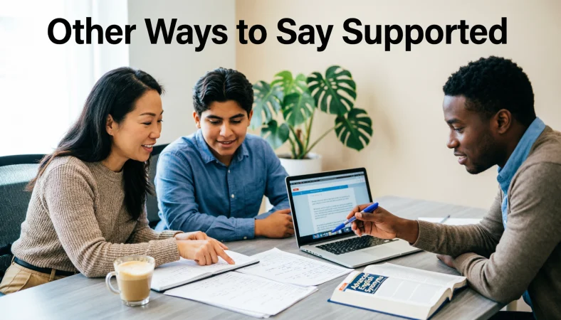 other ways to say supported