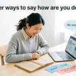other ways to say how are you doing